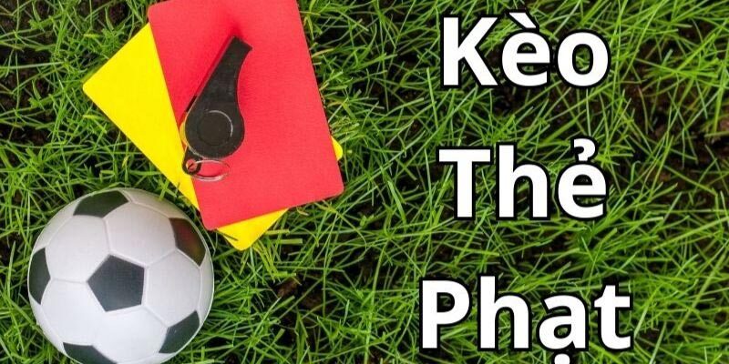 Kèo Thẻ Phạt: Hướng Dẫn Đặt Kèo Và Kinh Nghiệm Dễ Thắng 1 Kèo thẻ phạt là kèo phụ trong bộ môn bóng đá