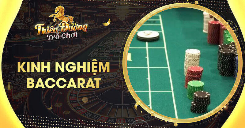 Baccarat TDTC - Game Bài Quốc Tế, Đổi Thưởng Hấp Dẫn 4 Kinh nghiệm chơi bài Baccarat.