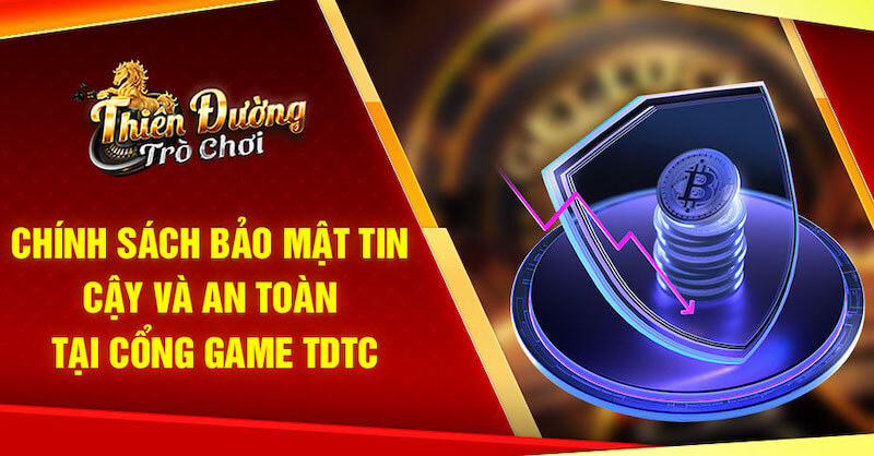 Chính Sách Bảo Mật TDTC - Thông Tin Quan Trọng Người Chơi Nên Biết 4 Quy định chính sách bảo mật TDTC.