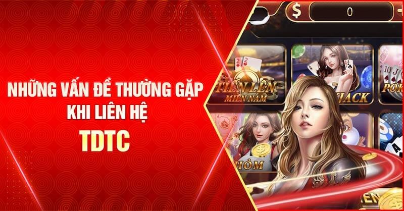 Liên Hệ TDTC Với 3 Phương Thức Đơn Giản, Nhanh Chóng 3 Trường hợp cần liên hệ TDTC.