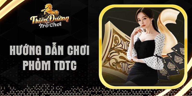 Phỏm - Game bài truyền thống hot nhất TDTC 2025 4 Hướng dẫn chơi phỏm tại TDTC.
