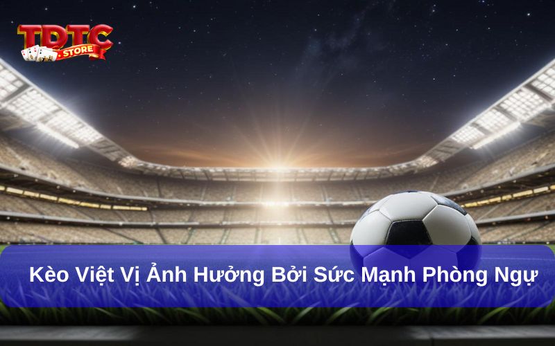 Bật mí các yếu tố ảnh hưởng đến kèo việt vị TDTC cần nắm rõ 3 Yếu tố hàng phòng ngự ảnh hưởng nhiều đến kèo cược việt vị