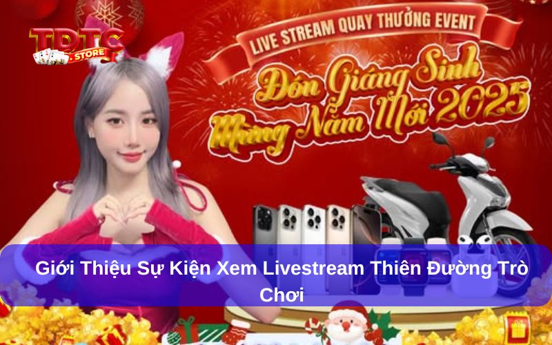 Livestream Thiên Đường Trò Chơi Có Gì Hấp Dẫn Hội Viên? 1 Xem livestream Thiên Đường Trò Chơi nhận thưởng là khuyến mãi mới