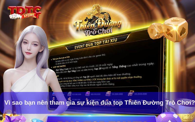 Sự Kiện Đua Top Thiên Đường Trò Chơi Nhận Thưởng Cực Khủng 3 Vì sao bạn nên tham gia sự kiện đua top Thiên Đường Trò Chơi?