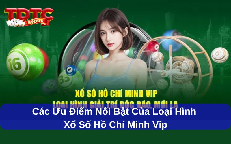 Xổ Số Hồ Chí Minh VIP- Hình Thức Giải Trí Hấp Dẫn Với Tỷ Lệ Thưởng Cao 3 Các ưu điểm nổi bật của loại hình xổ số Hồ Chí Minh Vip